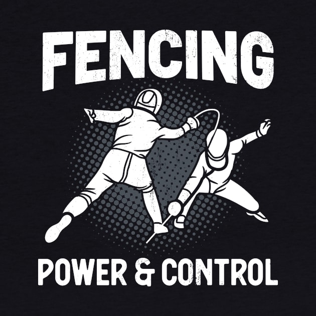 Fencing Power & Control Fencer by Foxxy Merch